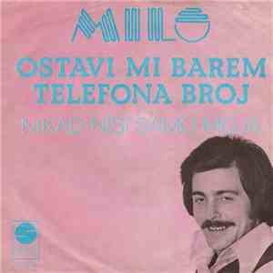 Milo - Ostavi Mi Barem Telefona Broj