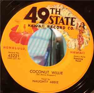 Naughty Abbie / John Kameaaloha Almeida - Coconut Willie / Kealoha O Kaua