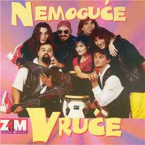Nemoguće Vruće  - Nemoguće Vruće
