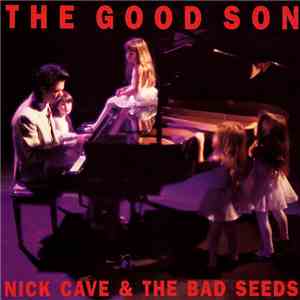Nick Cave & The Bad Seeds - The Good Son