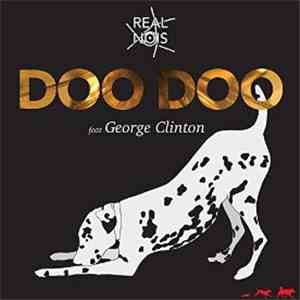 Real Nois Feat George Clinton - Doo Doo