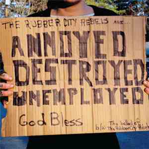 Rubber City Rebels - Annoyed Destroyed Unemployed God Bless