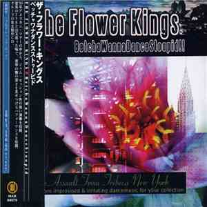 The Flower Kings - BetchaWannaDanceStoopid!!