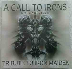 Various - A Call To Irons Volumes I & II - Tribute To Iron Maiden