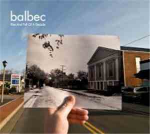 Balbec - Rise And Fall Of A Decade