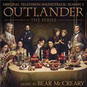 Bear McCreary - Outlander: The Series (Original Television Soundtrack: Season 2)