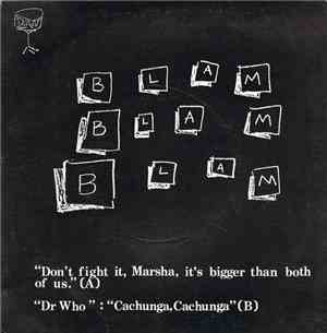 Blam Blam Blam - Don't Fight It Marsha, It's Bigger Than Both Of Us / Dr. W ...