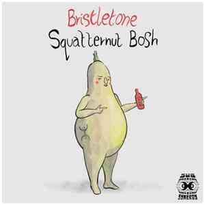 Bristletone - Squatternut Bosh