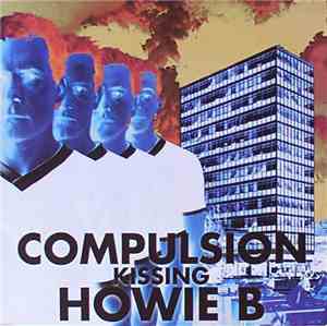 Compulsion Kissing Howie B. - Juvenile Scene Detective