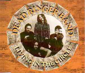Dead Ringer Band - Living In The Circle