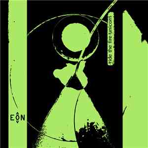 Eon  - Ride The Fire Unicorn