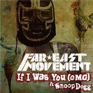 Far East Movement Ft. Snoop Dogg - If I Was You (OMG)