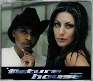 Future House  - Be My Lover