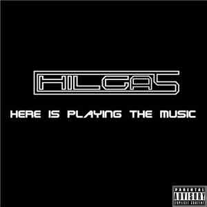 HILGAS - Here is Playing the Music
