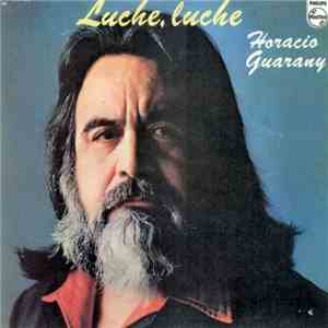 Horacio Guarany - Luche,Luche