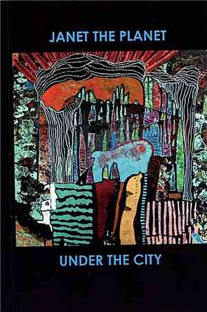 Janet The Planet  - Under The City