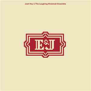 Josh Hey & The Laughing Khokmah Ensemble - E&J