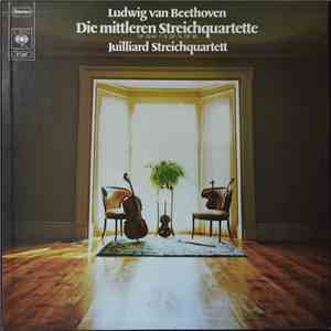 Ludwig van Beethoven, Juilliard String Quartet - Die Mittleren Streichquart ...