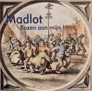 Madlot - Rozen Aan Mijn Hoed