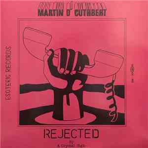Martin O'Cuthbert - Rejected By A Christal Sigh
