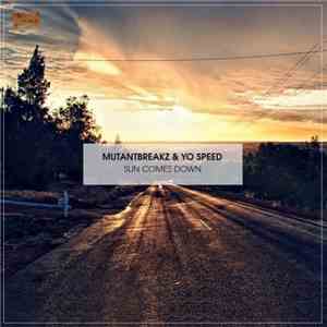 Mutantbreakz & Yo Speed - Sun Comes Down