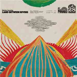 Mythic Sunship - Land Between Rivers