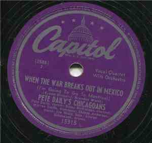 Pete Daily's Chicagoans - When The War Breaks Out In Mexico (I'm Going To M ...
