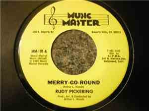 Rudy Pickering - Merry-Go-Round / Everybody Falls In Love Sometime
