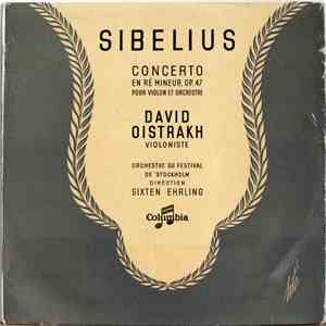 Sibelius, David Oistrakh, Orchestre du Festival de Stockholm Direction: Six ...