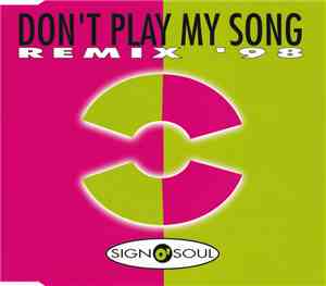 Sign O' Soul - Don't Play My Song (Remix '98)