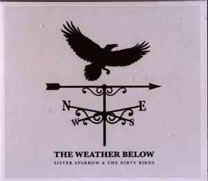 Sister Sparrow & The Dirty Birds - The Weather Below
