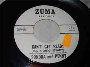Sondra And Penny - Can't Get Ready (For Going Steady)
