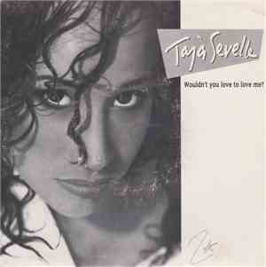 Taja Sevelle - Wouldn't You Love To Love Me?