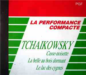 Tchaikowsky - Casse-noisette / La Belle Au Bois Dormant / Le Lac Des Cygnes