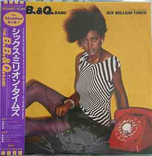The B.B. & Q. Band - Six Million Times