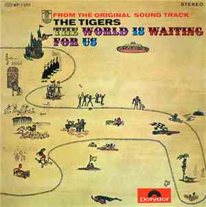 The Tigers  - The World Is Waiting For Us