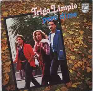 Trigo Limpio - Pero Dime