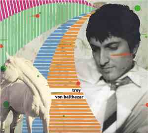 Troy Von Balthazar - Troy Von Balthazar