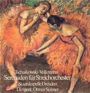 Tschaikowski / Volkmann - Otmar Suitner, Staatskapelle Dresden - Serenaden  ...