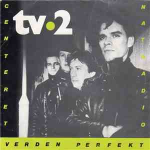 tv●2 - Verden Perfekt / Natradio / Centeret