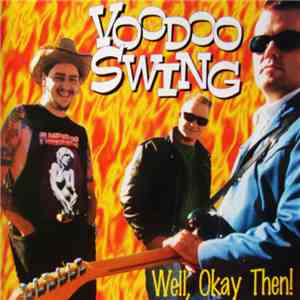Voodoo Swing - Well, Okay Then!