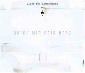Allee Der Kosmonauten  - Brich Mir Dein Herz