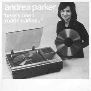 Andrea Parker - Here's One I Made Earlier... (Greatest Hits)