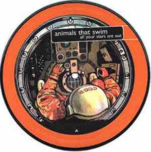 Animals That Swim - All Your Stars Are Out/While You Were Learning To Fly