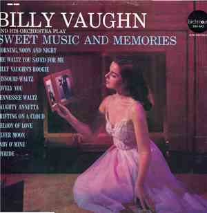 Billy Vaughn And His Orchestra - Sweet Music And Memories