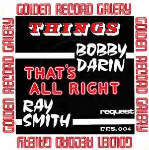 Bobby Darin / Ray Smith - Things / That's All Richt
