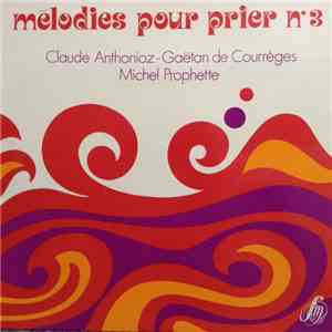 Claude Anthonioz - Mélodies Pour Prier N°3