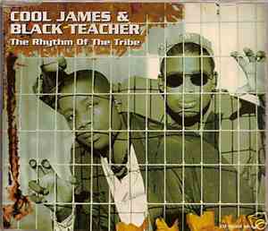 Cool James & Black Teacher - The Rhythm Of The Tribe