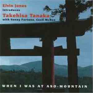 Elvin Jones Introduces Takehisa Tanaka - When I Was At Aso-Mountain