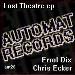 Errol Dix / Chris Ecker - Lost Theatre EP